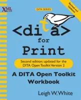 DITA dla druku: Podręcznik DITA Open Toolkit, wydanie drugie - DITA for Print: A DITA Open Toolkit Workbook, Second Edition