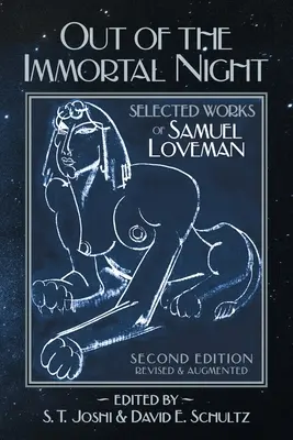 Z nieśmiertelnej nocy: Wybrane dzieła Samuela Lovemana (wydanie drugie, poprawione i rozszerzone) - Out of the Immortal Night: Selected Works of Samuel Loveman (Second Edition, Revised and Augmented)