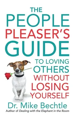 The People Pleaser's Guide to Loving Others Without Losing Yourself (Przewodnik po zadowalaniu innych bez utraty siebie) - The People Pleaser's Guide to Loving Others Without Losing Yourself