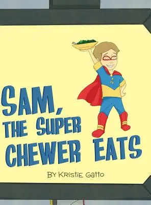 Sam, super żujący je - Sam, the Super Chewer Eats