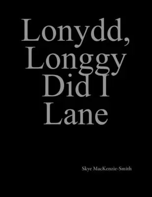 Lonydd, Longgy Did I Lane: Część 2 - Lonydd, Longgy Did I Lane: Part 2