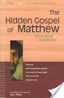 Ukryta Ewangelia Mateusza: Opatrzona przypisami i wyjaśniona - The Hidden Gospel of Matthew: Annotated & Explained