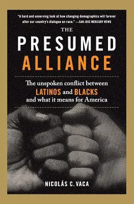 Domniemany sojusz: Niewypowiedziany konflikt między Latynosami i Czarnymi oraz jego znaczenie dla Ameryki - The Presumed Alliance: The Unspoken Conflict Between Latinos and Blacks and What It Means for America