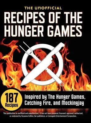 Nieoficjalne przepisy z Igrzysk śmierci: 187 przepisów inspirowanych Igrzyskami śmierci, Catching Fire i Mockingjay - Unofficial Recipes of the Hunger Games: 187 Recipes Inspired by the Hunger Games, Catching Fire, and Mockingjay