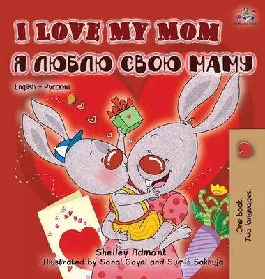 Kocham moją mamę (dwujęzyczna książka angielsko-rosyjska) - I Love My Mom (English Russian Bilingual Book)