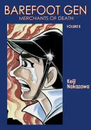 Barefoot Gen, tom 8: Handlarze śmiercią - Barefoot Gen Volume 8: Merchants of Death