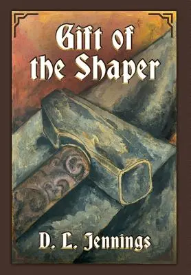 Gift of the Shaper: Księga pierwsza serii HIGHGLADE - Gift of the Shaper: Book One of the HIGHGLADE Series