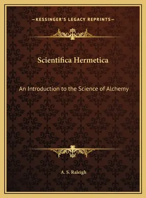 Scientifica Hermetica: Wprowadzenie do nauki alchemii - Scientifica Hermetica: An Introduction to the Science of Alchemy