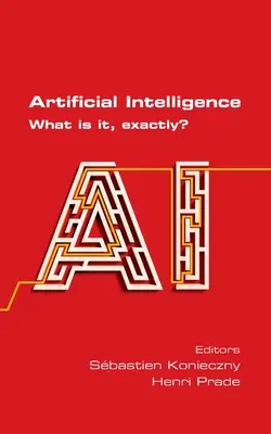 Sztuczna inteligencja. Co to właściwie jest? - Artificial Intelligence. What is it, exactly?