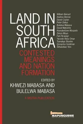 Ziemia w Afryce Południowej: Kontestowane znaczenia i kształtowanie narodu - Land in South Africa: Contested Meanings and Nation Formation