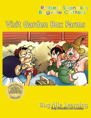 Odwiedź farmę Garden Box. Książka obrazkowa Bugville Critters: 15 rocznica - Visit Garden Box Farms. A Bugville Critters Picture Book: 15th Anniversary