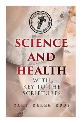 Nauka i zdrowie z kluczem do Pisma Świętego: Podstawowe dzieło chrześcijańskiej nauki - Science and Health with Key to the Scriptures: The Essential Work of the Christian Science