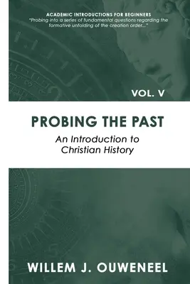 Badając przeszłość: Wprowadzenie do historii chrześcijaństwa - Probing the Past: An Introduction to Christian History