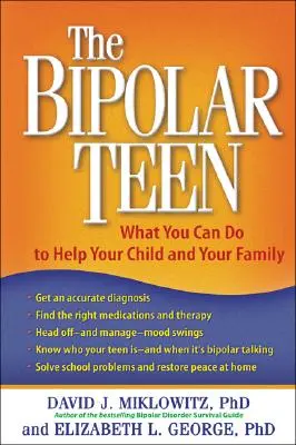 Nastolatek z chorobą afektywną dwubiegunową: Co możesz zrobić, aby pomóc swojemu dziecku i rodzinie - The Bipolar Teen: What You Can Do to Help Your Child and Your Family