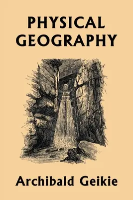 Geografia fizyczna (wczorajsza klasyka) - Physical Geography (Yesterday's Classics)