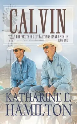 Calvin: The Brothers of Hastings Ranch Księga druga - Calvin: The Brothers of Hastings Ranch Book Two