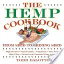 Konopna książka kucharska: Od nasionka do błyszczącego nasionka - The Hemp Cookbook: From Seed to Shining Seed