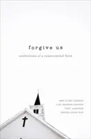 Przebacz nam: Wyznania skompromitowanej wiary - Forgive Us: Confessions of a Compromised Faith