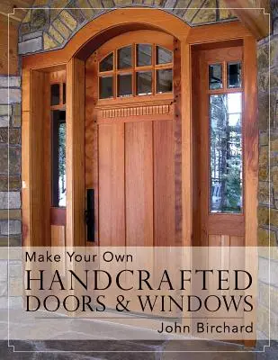 Własnoręcznie wykonane drzwi i okna - Make Your Own Handcrafted Doors & Windows