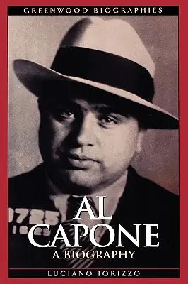 Al Capone: Biografia - Al Capone: A Biography