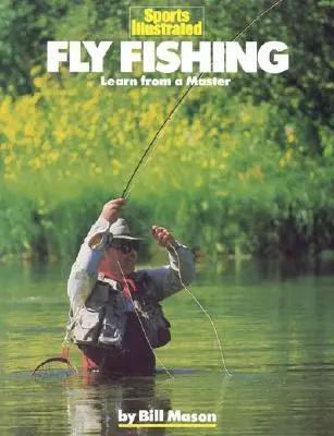 Wędkarstwo muchowe: ucz się od mistrza - Fly Fishing: Learn from a Master