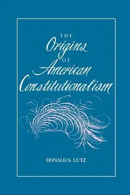 Początki amerykańskiego konstytucjonalizmu - The Origins of American Constitutionalism