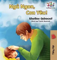 Dobranoc, kochanie! (Wietnamska książka dla dzieci): Wietnamska książka dla dzieci - Goodnight, My Love! (Vietnamese language book for kids): Vietnamese children's book