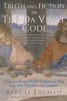 Prawda i fikcja w Kodzie da Vinci: Historyk ujawnia, co naprawdę wiemy o Jezusie, Marii Magdalenie i Konstantynie - Truth and Fiction in the Da Vinci Code: A Historian Reveals What We Really Know about Jesus, Mary Magdalene, and Constantine