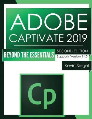 Adobe Captivate 2019: Więcej niż podstawy (wydanie 2) - Adobe Captivate 2019: Beyond The Essentials (2nd Edition)