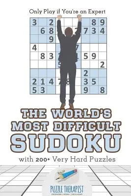 Najtrudniejsze sudoku świata - graj tylko, jeśli jesteś ekspertem - ponad 200 bardzo trudnych łamigłówek - The World's Most Difficult Sudoku Only Play if You're an Expert with 200+ Very Hard Puzzles