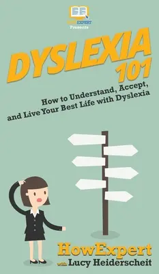 Dysleksja 101: Jak zrozumieć, zaakceptować i przeżyć swoje najlepsze życie z dysleksją - Dyslexia 101: How to Understand, Accept, and Live Your Best Life with Dyslexia