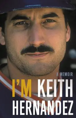 Jestem Keith Hernandez: Pamiętnik - I'm Keith Hernandez: A Memoir