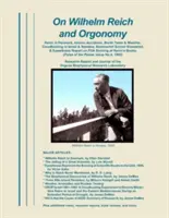 O Wilhelmie Reichu i orgonomii: Reich w Danii, Wypadki Atomowe, Testy Bombowe i Pogoda, Rozpędzanie Chmur w Izraelu i Namibii, Oczernianie Szkoły Summerhill - On Wilhelm Reich and Orgonomy: Reich in Denmark, Atomic Accidents, Bomb Tests & Weather, Cloudbusting in Israel & Namibia, Summerhill School Slandere