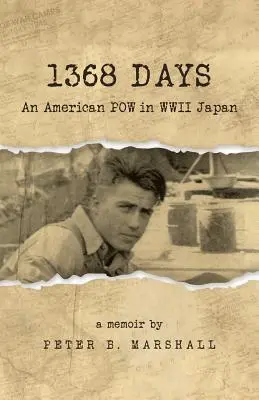 1368 dni: Amerykański jeniec wojenny w Japonii podczas II wojny światowej - 1368 Days: An American POW in WWII Japan