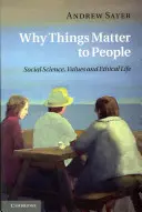 Dlaczego rzeczy mają znaczenie dla ludzi: Nauki społeczne, wartości i życie etyczne - Why Things Matter to People: Social Science, Values and Ethical Life