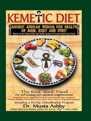 Dieta kemetyczna, pożywienie dla ciała, umysłu i ducha - The Kemetic Diet, Food for Body, Mind and Spirit