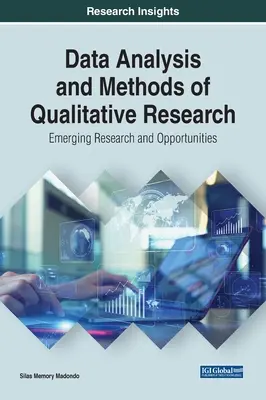 Analiza danych i metody badań jakościowych: Nowe badania i możliwości - Data Analysis and Methods of Qualitative Research: Emerging Research and Opportunities