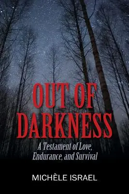 Out of Darkness: Testament miłości, wytrwałości i przetrwania - Out of Darkness: A Testament of Love, Endurance, and Survival