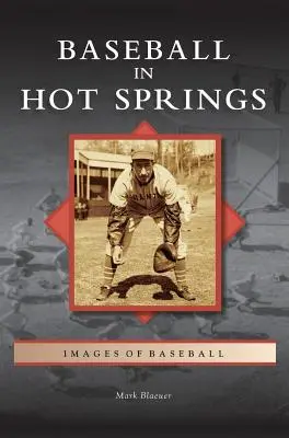 Baseball w Hot Springs - Baseball in Hot Springs