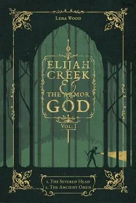 Elijah Creek i Zbroja Boża, tom I: I. Odcięta głowa, II. Pradawny omen - Elijah Creek & the Armor of God Vol. I: I. the Severed Head, II. the Ancient Omen