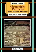 Geometryczne wzory z rzymskich mozaik: i jak je narysować - Geometric Patterns from Roman Mosaics: and How to Draw Them