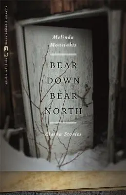 Niedźwiedź w dół, niedźwiedź na północ: Opowieści z Alaski - Bear Down, Bear North: Alaska Stories