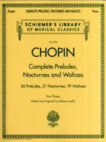 Complete Preludes, Nocturnes & Waltzes: Schirmer Library of Classics Volume 2056