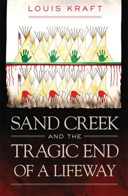 Sand Creek i tragiczny koniec drogi życiowej - Sand Creek and the Tragic End of a Lifeway