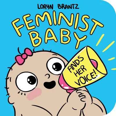 Feministyczne dziecko odnajduje swój głos! - Feminist Baby Finds Her Voice!