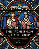 Arcybiskupi Canterbury - opowieść o Kościele i państwie - Archbishops of Canterbury - A Tale of Church and State