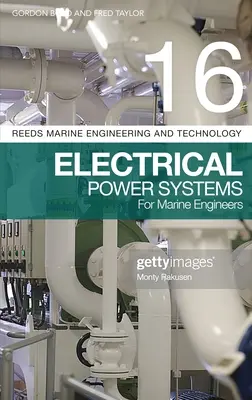 Reeds Vol 16: Systemy zasilania elektrycznego dla inżynierów morskich - Reeds Vol 16: Electrical Power Systems for Marine Engineers