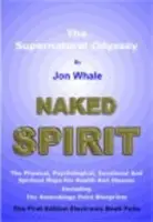Nagi duch - nadprzyrodzona odyseja - Naked Spirit - The Supernatural Odyssey