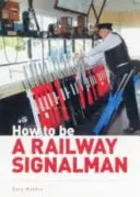 Jak zostać nastawniczym kolejowym - How to be a Railway Signalman