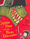 Kapitan Flinn i pirackie dinozaury - Captain Flinn and the Pirate Dinosaurs